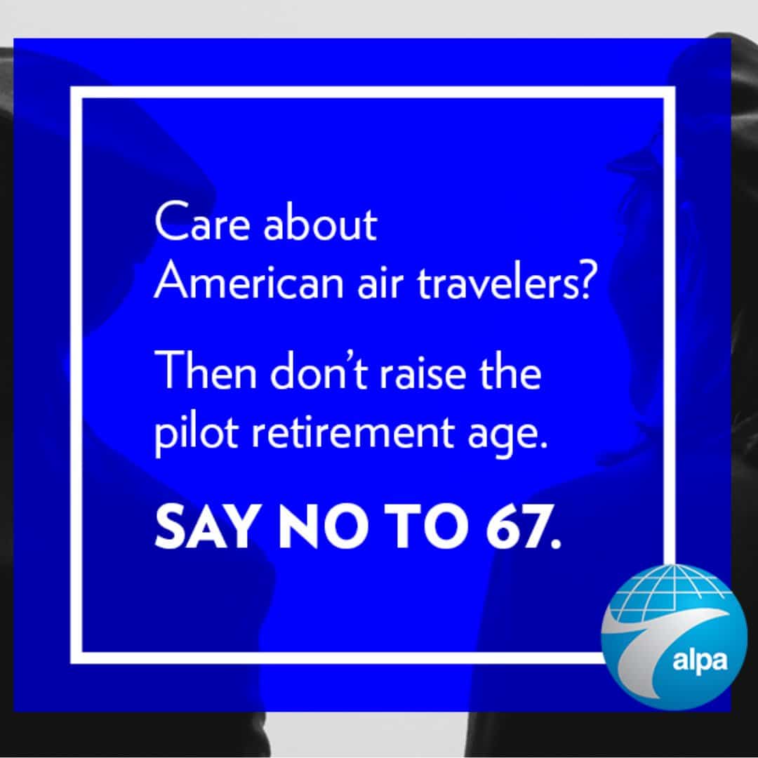 Pilot Retirement Age Showdown: ICAO Sidelines Controversial Proposal to Raise Limit to 67 49 ALPA's campaign against raising the pilot retirement age