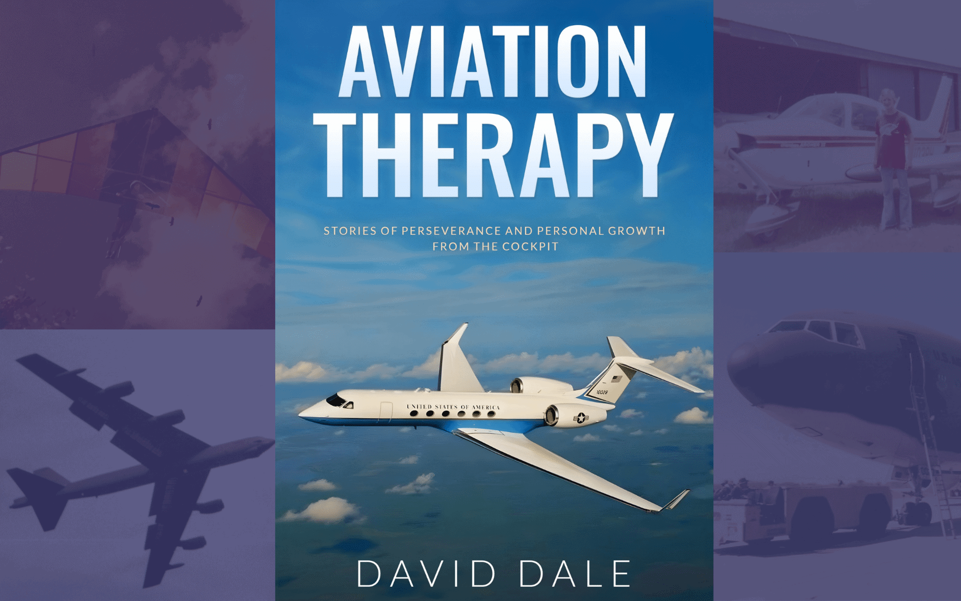 Evolution of a Memoir: Aviation Therapy: Stories of Perseverance and Personal Growth from the Cockpit